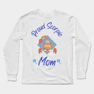 Proud Scorpio Mom Astrology Zodiac Long Sleeve T-Shirt